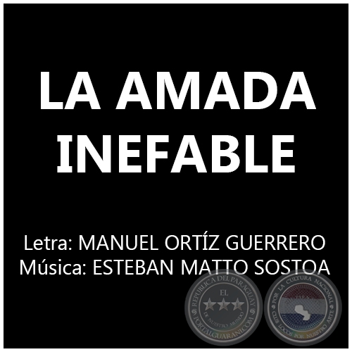 LA AMADA INEFABLE - Música: ESTEBAN MATTO SOSTOA